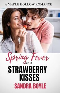 Spring Fever and Strawberry Kisses